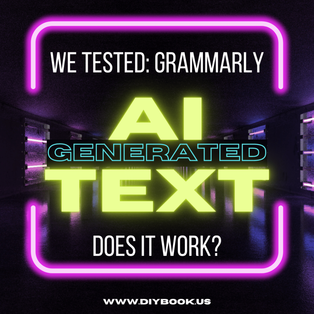 DIYBook tested Grammarly AI Generated Text for life story and business book writing